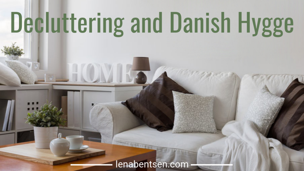 Decluttering and Danish Hygge